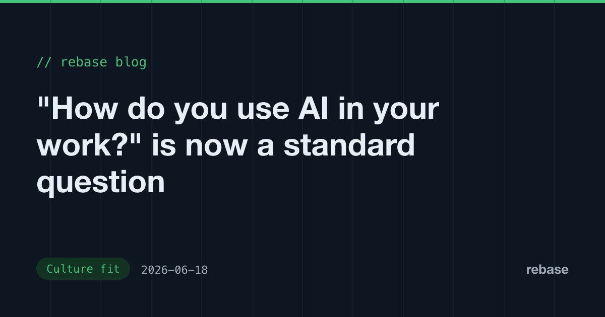 "How do you use AI in your work?" is now a standard question