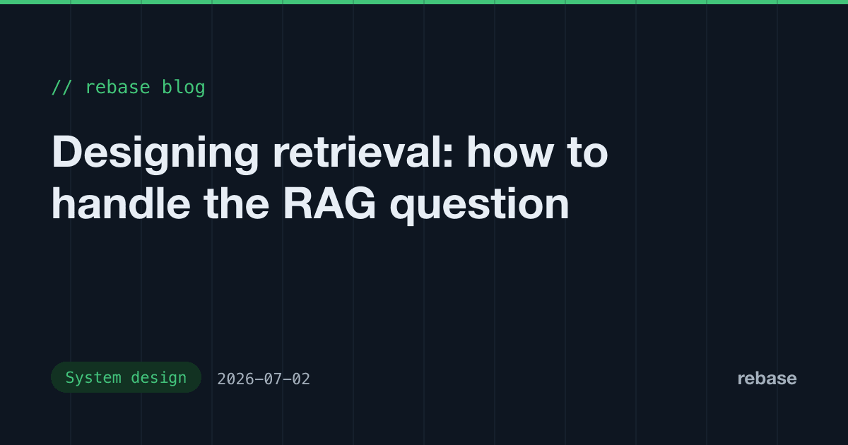 Designing retrieval: how to handle the RAG question